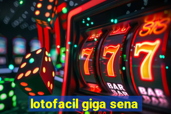 lotofacil giga sena